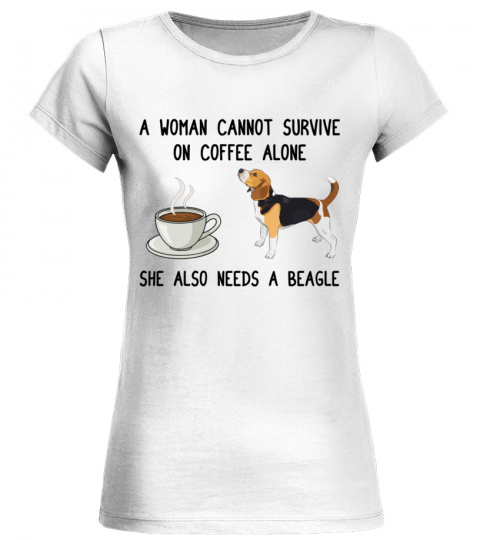A woman cannot survive on coffee alone