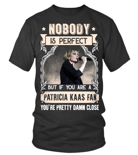 NOBODY IS PERFECT BUT IF YOU ARE A PATRICIA KAAS FAN YOU'RE PRETTY DAMN CLOSE