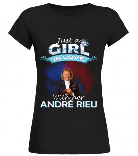 JUST A GIRL IN LOVE WITH HER ANDRE RIEU