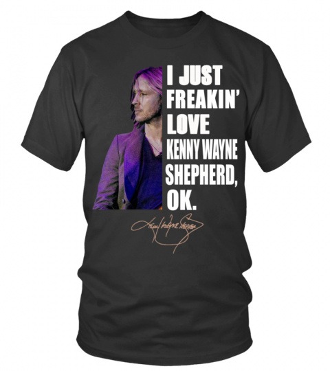 I JUST FREAKIN' LOVE KENNY WAYNE SHEPHERD , OK.