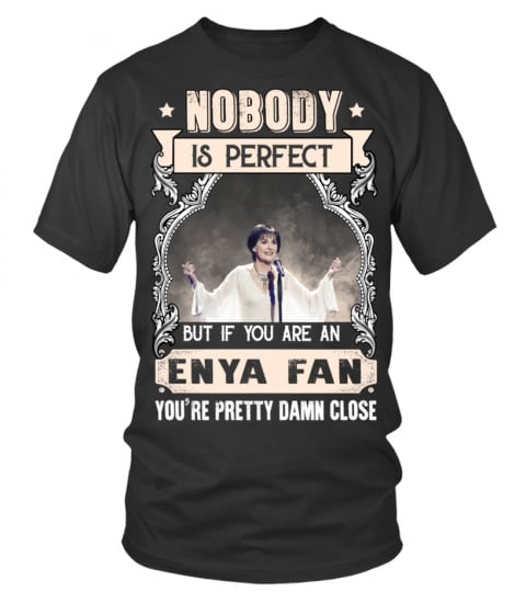 NOBODY IS PERFECT BUT IF YOU ARE AN ENYA FAN YOU'RE PRETTY DAMN CLOSE