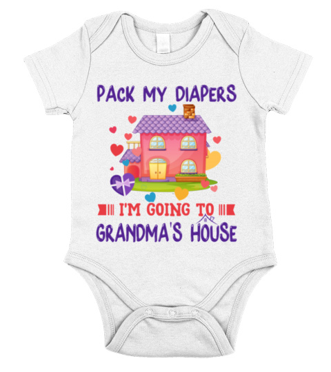 Pack my diapers i'm going to grandma's house