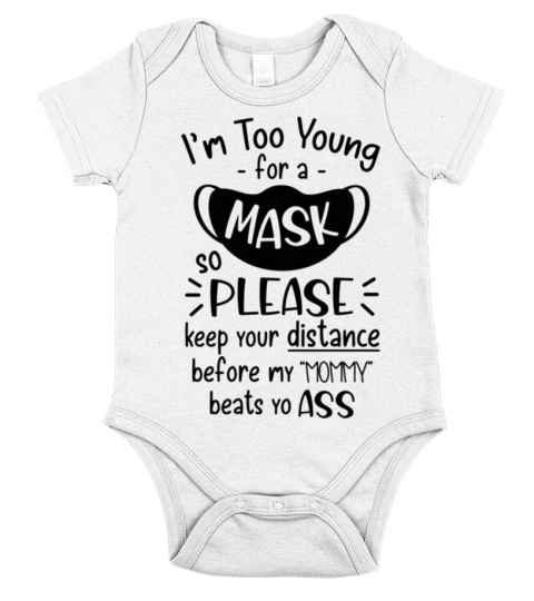 I´m too young for a mask