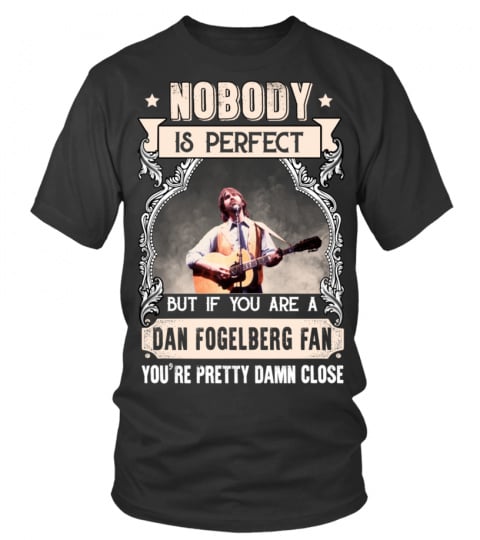 NOBODY IS PERFECT BUT IF YOU ARE A DAN FOGELBERG FAN YOU'RE PRETTY DAMN CLOSE