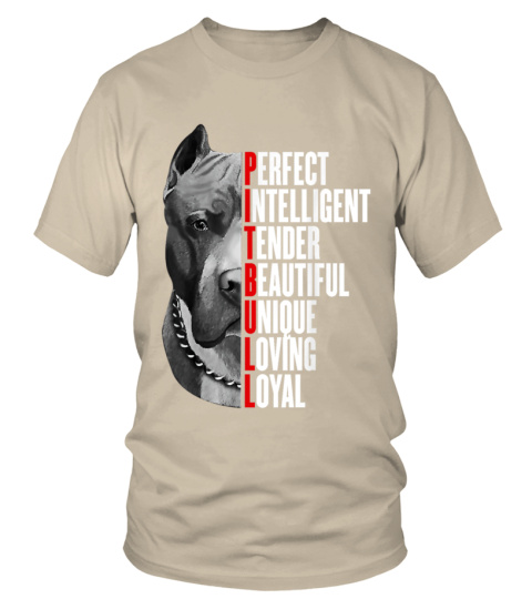 PERFECT INTELLIGENT TENDER BEAUTIFUL UNIQUE LOVING LOYAL - T-shirt