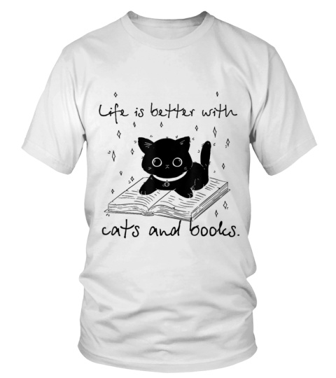 LIFE IS BETTER WITH CATS AND BOOKS - T-shirt