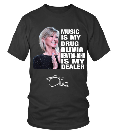 OLIVIA NEWTON-JOHN IS MY DEALER