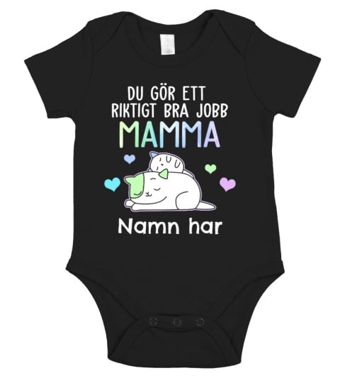 DU GOR ETT RIKTIGT BRA JOBB MAMMA