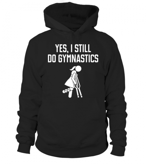 Yes, i still do gymnastics