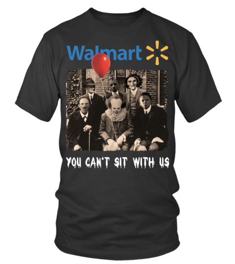 Walmart You Can't Sit With Us