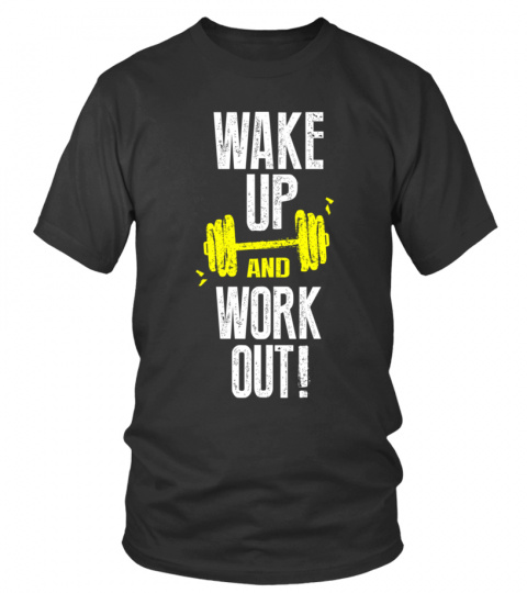 Wake up and work out