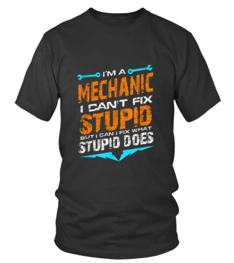 I'm a Mechanic I Can't Fix Stupid Auto Engine Technician-gigapixel-standard-scale-4 00x