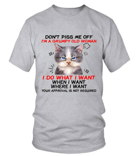 DON'T PISS ME OFF I'M A GRUMPY OLD WOMAN - T-shirt