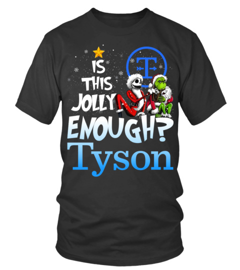 IS THIS JOLLY ENOUGH TYSON