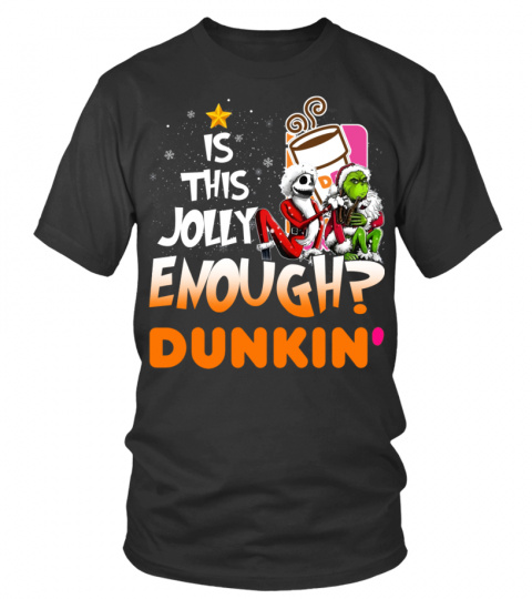 IS THIS JOLLY ENOUGH DUNKIN