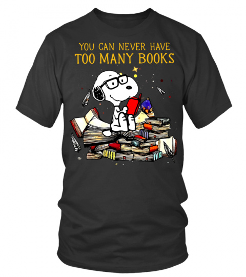 You Can Never Have To Many Books Shirt