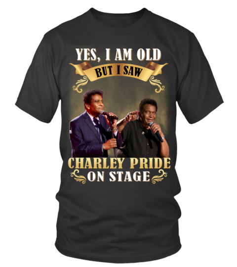 YES, I AM OLD BUT I SAW CHARLEY PRIDE ON STAGE