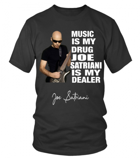 MUSIC IS MY DRUG AND JOE SATRIANI IS MY DEALER