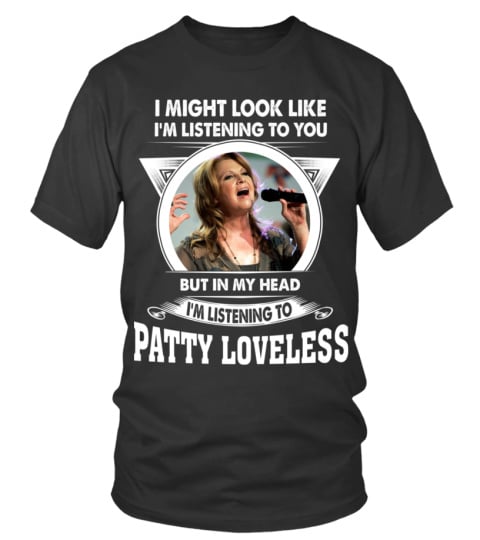 LISTENING TO PATTY LOVELESS