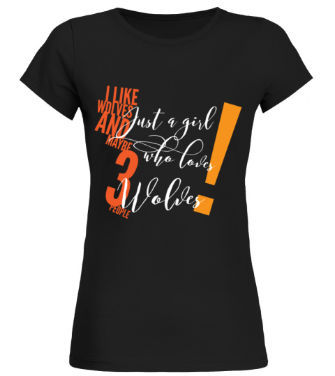 Just a girl who loves wolves black shirt - Limited Edition