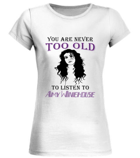 Amy - You Are Never Too Old...