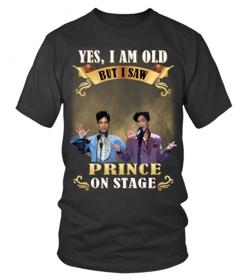 YES, I AM OLD BUT I SAW PRINCE ON STAGE