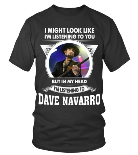 LISTENING TO DAVE NAVARRO
