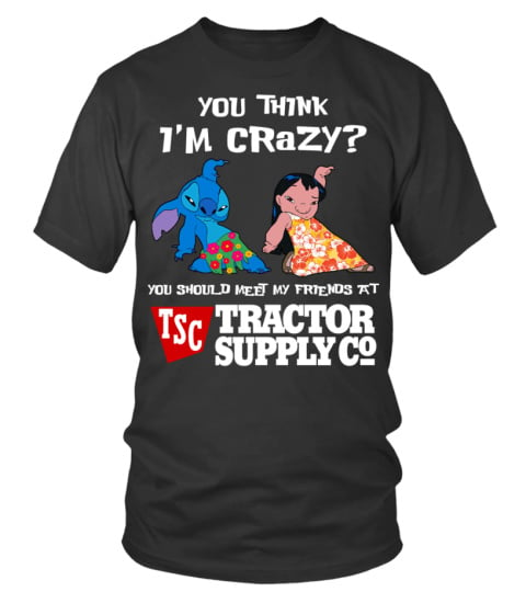 tractor supply you think i'm crazy?