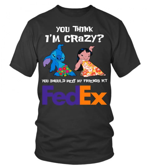 fedex you think i'm crazy?