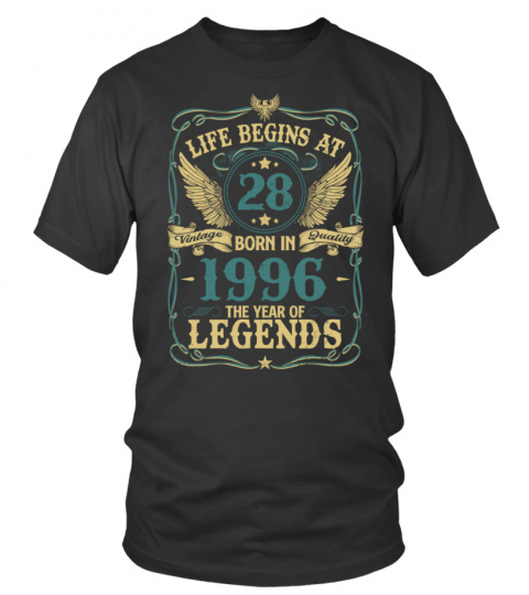 LIFE BEGINS AT 28 BORN IN 1996 THE YEAR OF LEGENDS - VINTAGE QUALITY