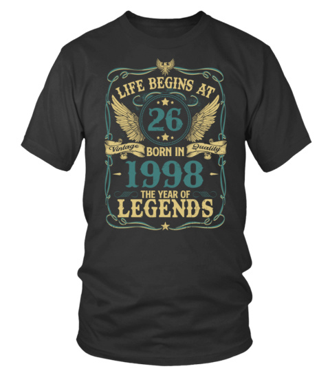 LIFE BEGINS AT 26 BORN IN 1998 THE YEAR OF LEGENDS - VINTAGE QUALITY
