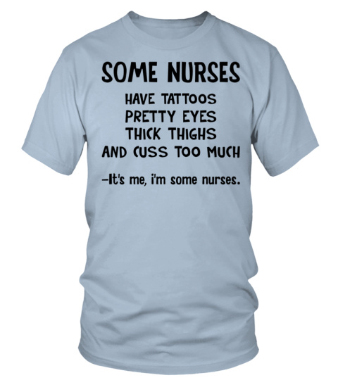 Some Nurses Shirt