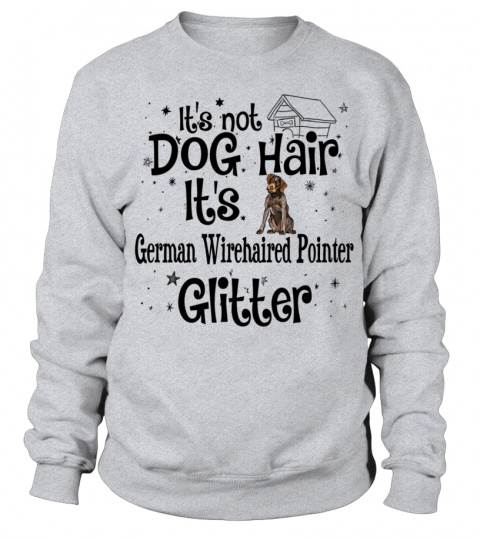 It's not dog hair It's German Wirehaired Pointer glitter