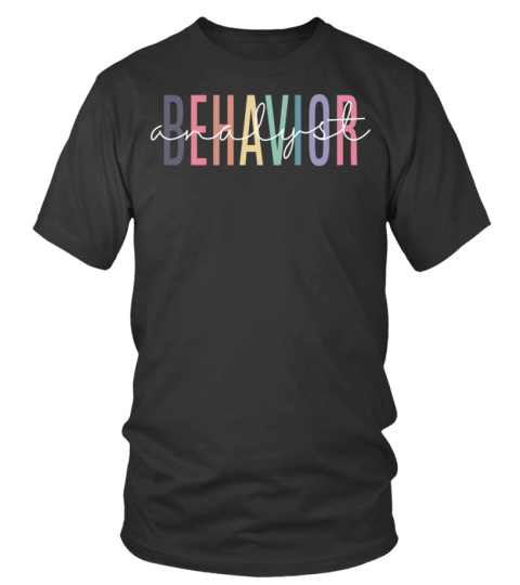 Behavior Analyst Shirt, Behavior Analyst Gift, BCBA Shirt, BCBA Gift, Behavior Analysis, Behavior Specialist, Behavior Therapist