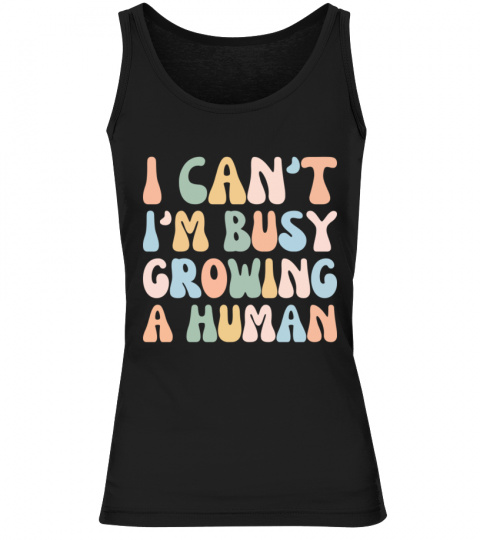I Can't I'm Busy Growing A Human Shirt
