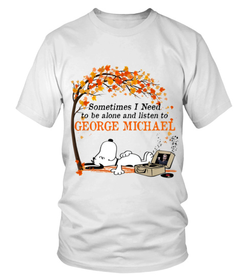 Limited Edition-Sometimes i need to be alone and listen to George Michael