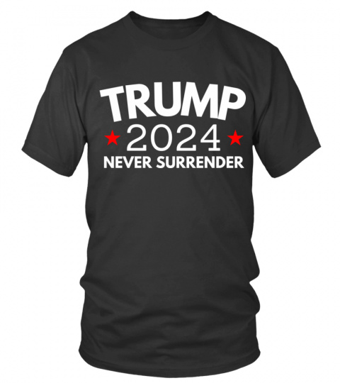 Trump 2024 - Make America Great Again - Never Surrender