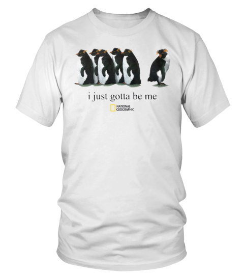 I Just Gotta Be Me Penguin Shirt