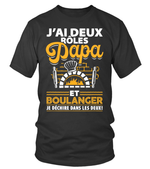 Boulanger - J'ai Deux Rôles Papa Et Boulanger - Pâtisserie T-Shirt