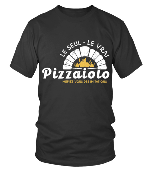 Boulanger-Humour Boulanger Pizzatier Le Seul Le Vrai Pizzaiolo T-Shirt