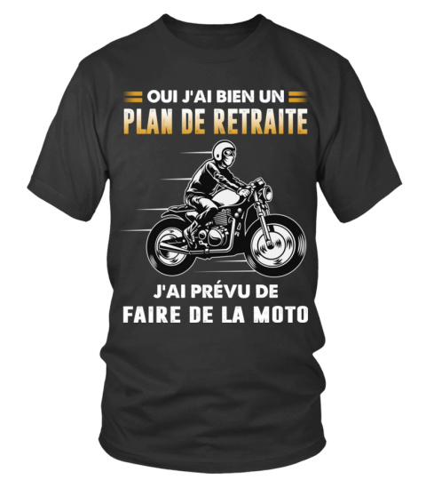 J'ai prévu de faire de la moto