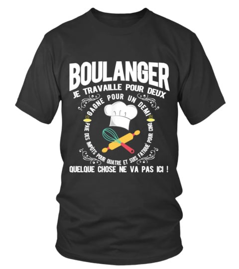 Boulanger-je travaille pour deux, gagne pour un demi T-Shirt