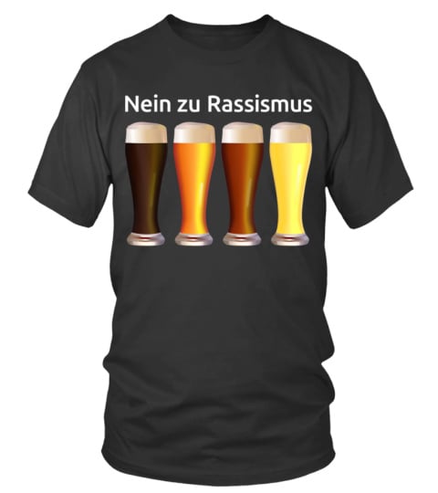 Bier - nein zu rassismus t-shirt