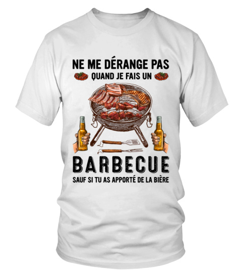 NE ME DÉRANGE PAS QUAND JE FAIS UN BARBECUE