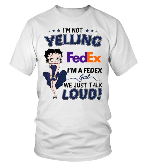 I’m Not Yelling Fedex Girl