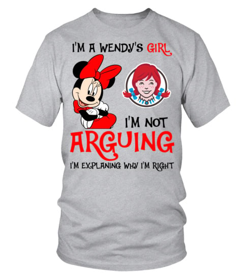 I'm not Arguing Wendy's Girl