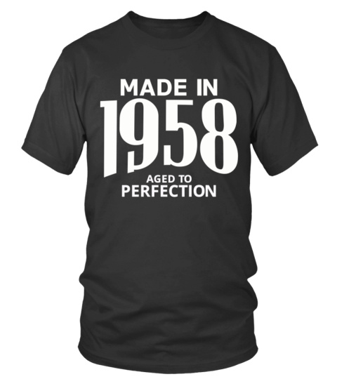 Made in 1958 Aged to Perfection