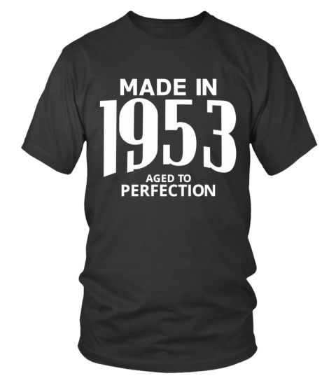 Made in 1953 Aged to Perfection