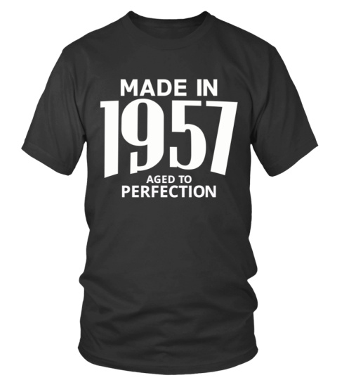 Made in 1957 Aged to Perfection