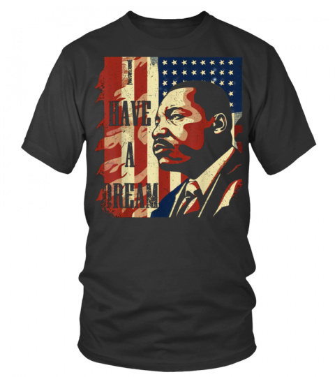 I Have a Dream MLK Day Shirt
